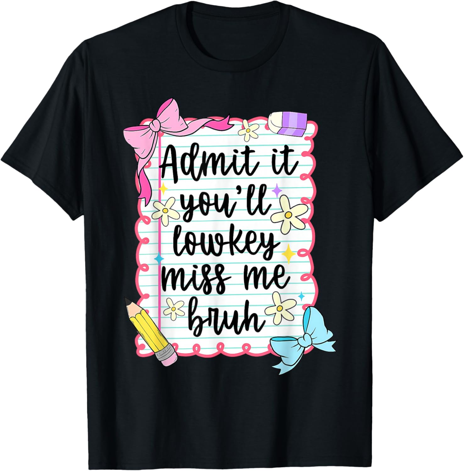 Preppy Coquette Bow Admit It You'll Lowkey-Miss Me Bruh T-Shirt - T-Shirt | Black