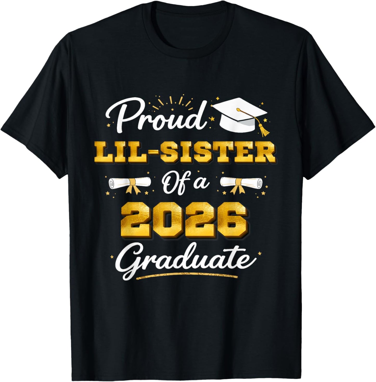 Proud Lil Sister of A 2026 Graduate High School Graduation T-Shirt - T-Shirt | Black