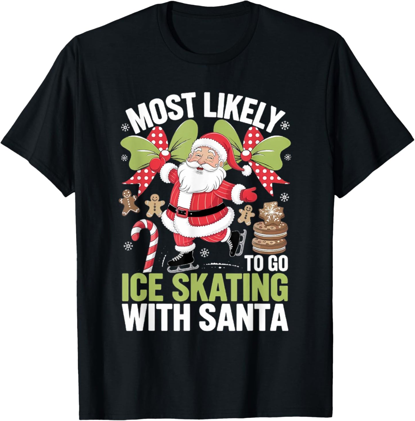 Ice Skating Most Likely To Go With Santa Funny Merry Xmas T-Shirt - T-Shirt | Black