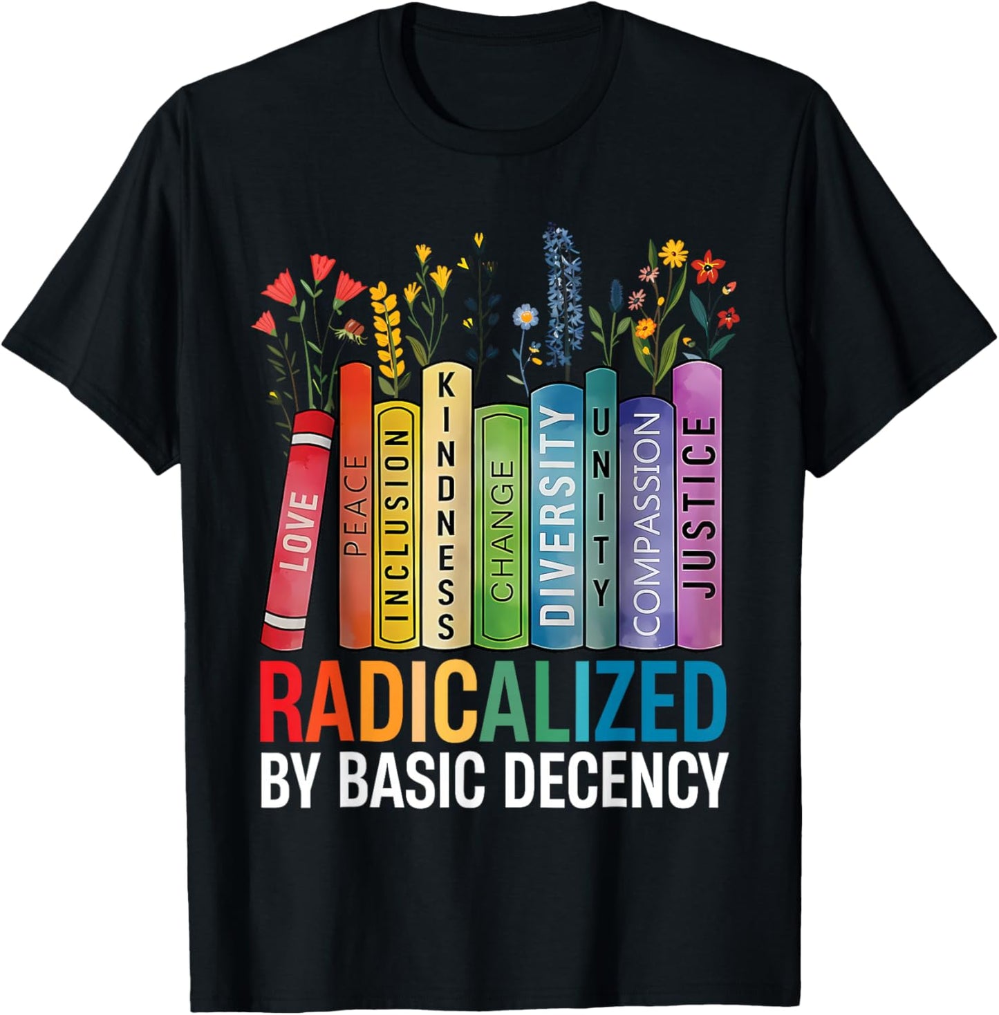 Book Flower Radicalized by Basic Decency Feminist LGBT T-Shirt - T-Shirt | Black