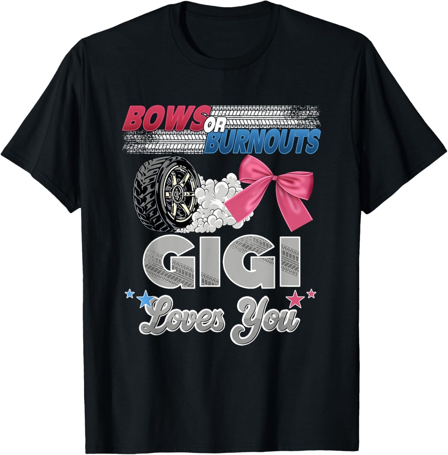 Burnouts or Bows Gigi Loves You Gender Reveal Party T-Shirt - T-Shirt | Black