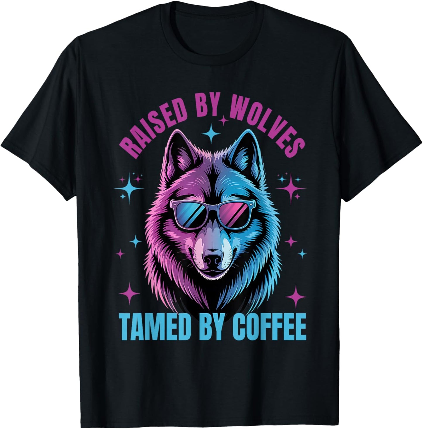 Raised by Wolves Tamed by Coffee Lover Wolf Saying Wolf T-Shirt - T-Shirt | Black
