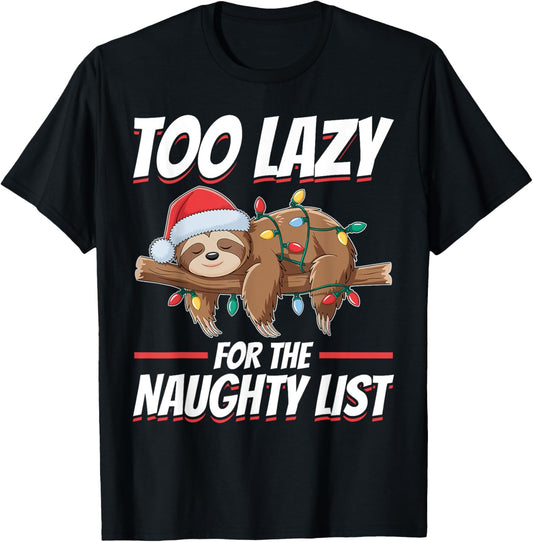 Sloth Christmas Animal Too Lazy for the Naughty List T-Shirt - T-Shirt | Black