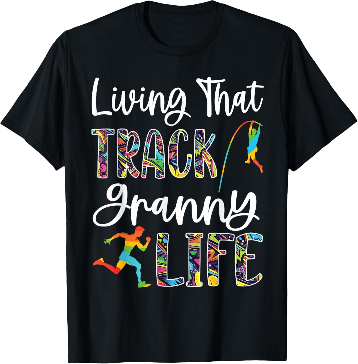 Living That Track Granny Life Proud Runner Support Grandkids T-Shirt - T-Shirt | Black