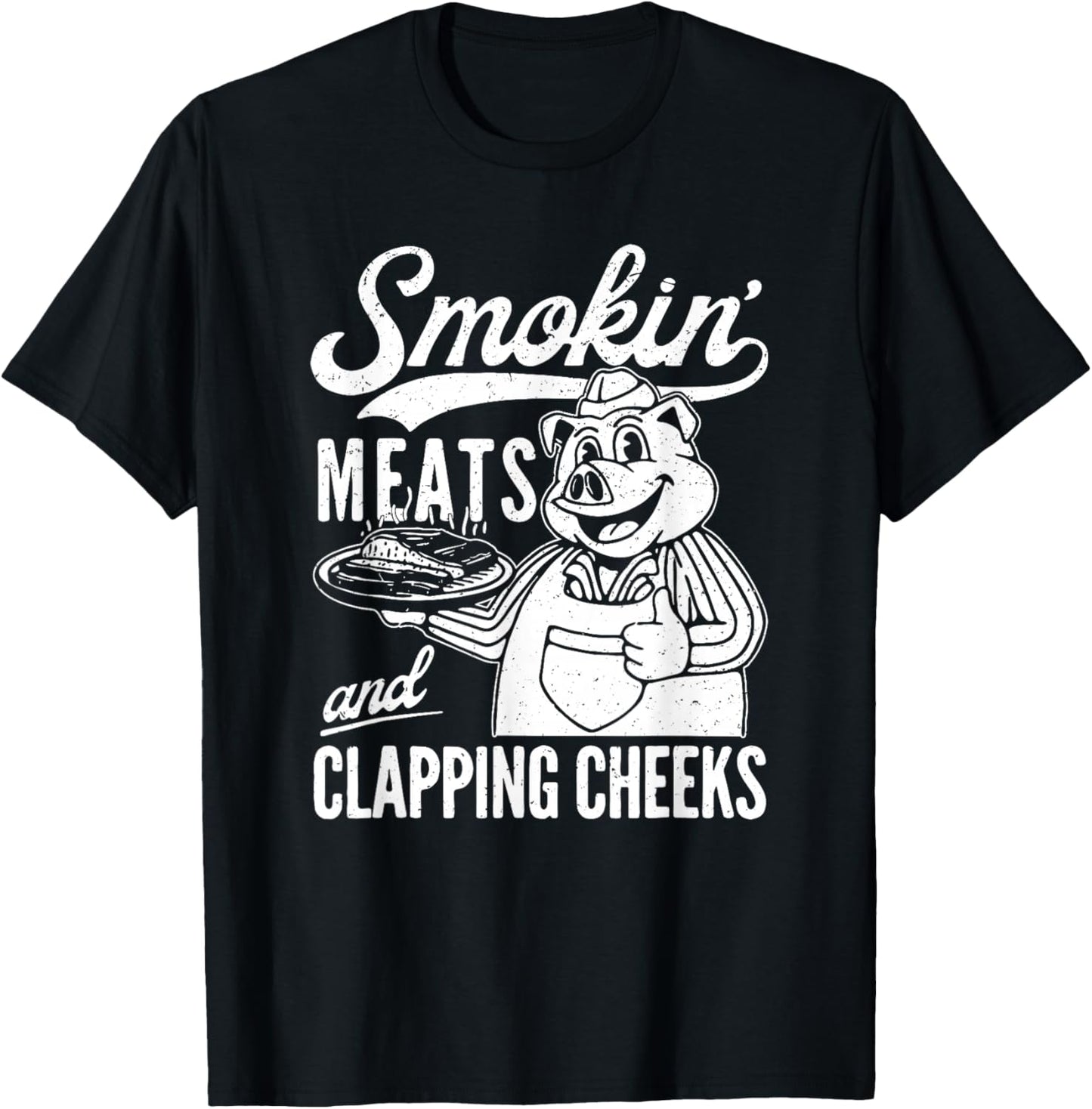 Smokin' Meats And Clapping Cheeks, Kitchen Chef T-Shirt - T-Shirt | Black