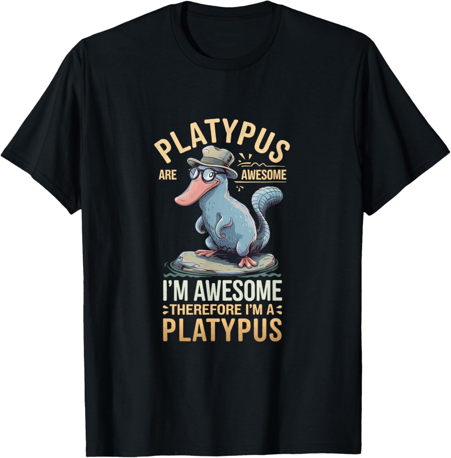 Platypus Awesome I'm Awesome I'm Platypus T-Shirt - T-Shirt | Black