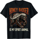 Honey Badger is My Spirit Animal T-Shirt - T-Shirt | Black