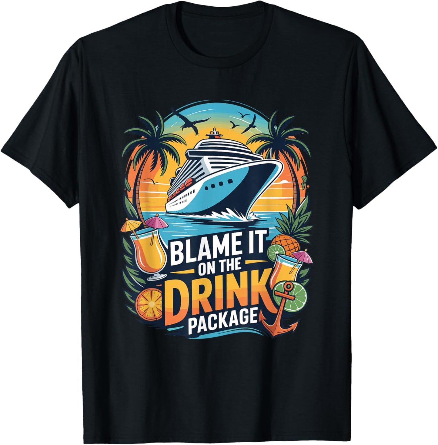 Blame It On The Drink Package Funny Cruise T-Shirt - T-Shirt | Black