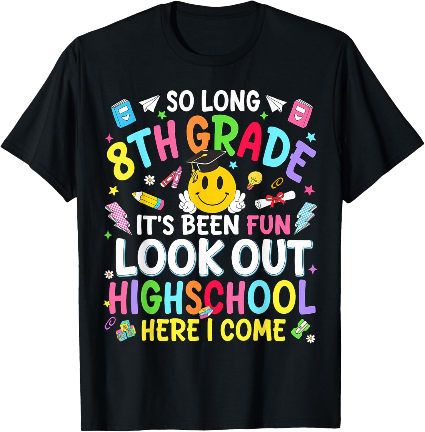 So Long 8th Grade Look Out Highschool Teacher Kid Boys Girls T-Shirt - T-Shirt | Black
