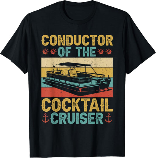 Conductor Cocktail Cruiser Boating Captain Pontoon Boat T-Shirt - T-Shirt | Black