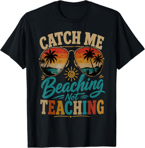 Catch Me Beaching Not Teaching Retro Beach Teacher Summer T-Shirt - T-Shirt | Black