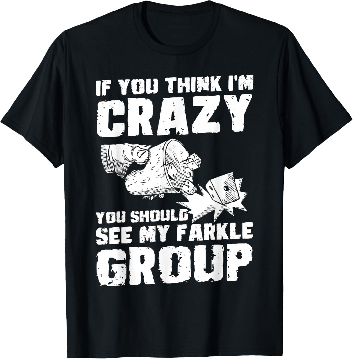 If You Think In Crazy Dice Game Farkle T-Shirt - T-Shirt | Black