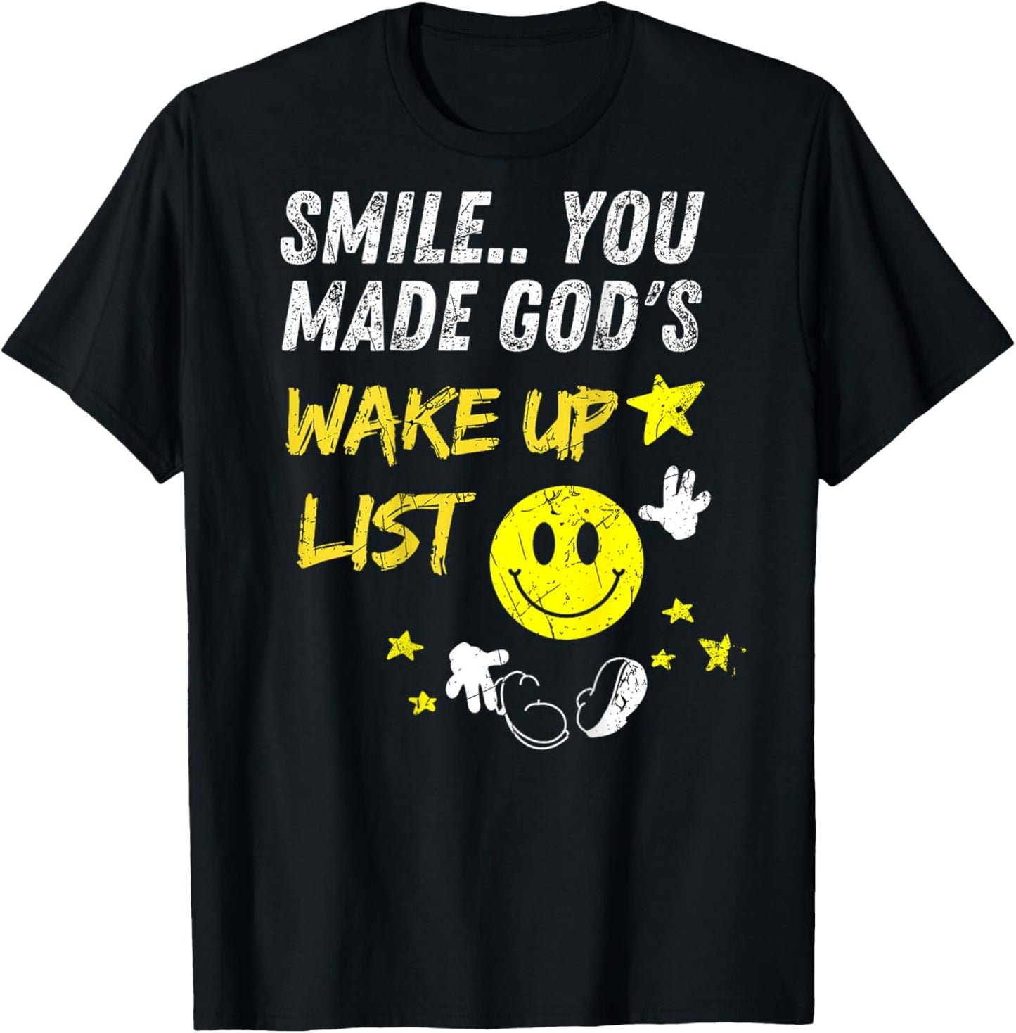 Smile You Made God's Wake Up List | on the back T-Shirt - T-Shirt | Black
