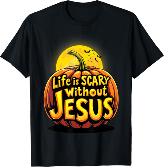 Life Is Scary Without Jesus Funny Spooky Halloween Christian T-Shirt - T-Shirt | Black
