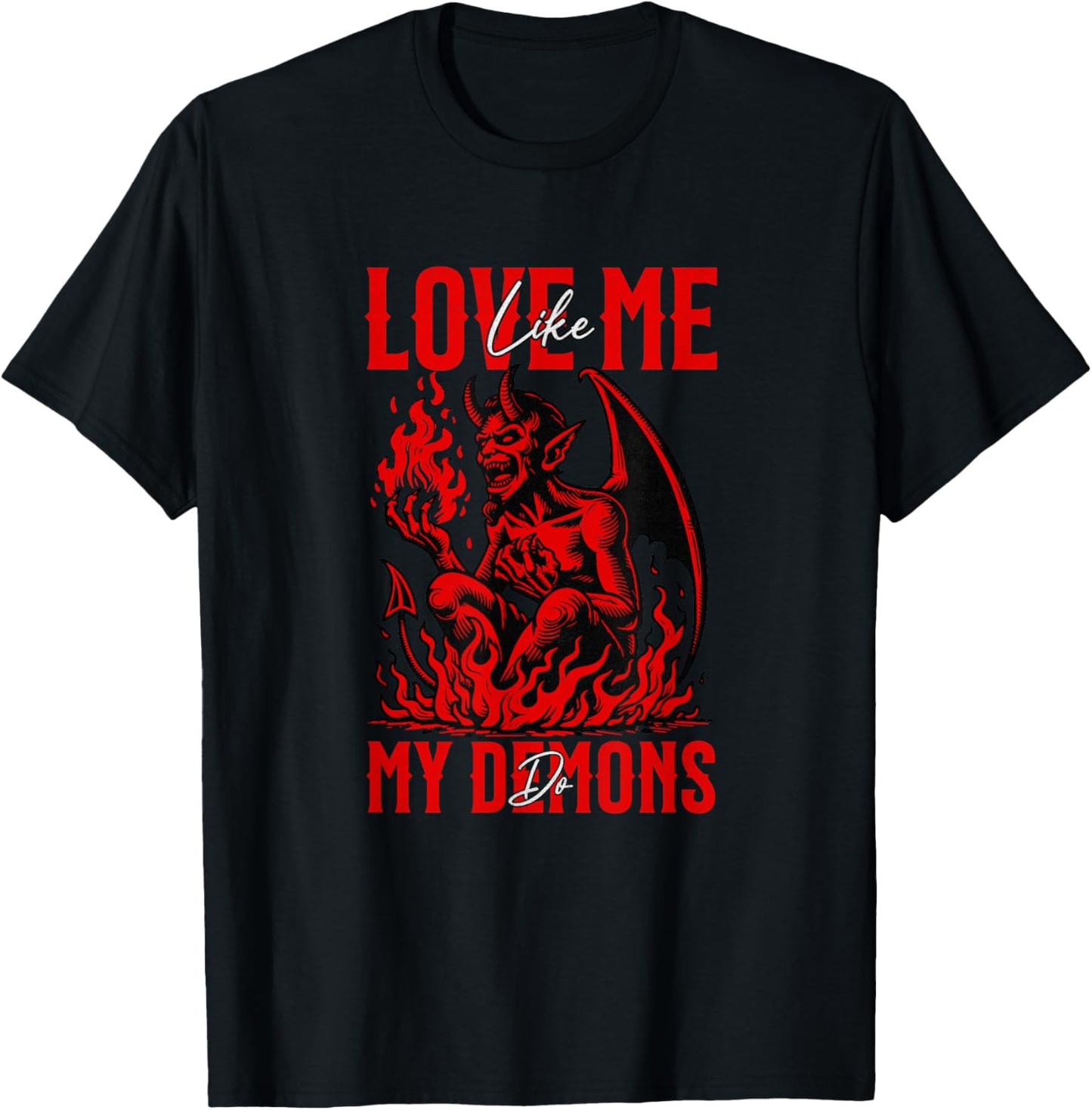 Love me like my demons do Emo Halloween Goth Satanic Art T-Shirt - T-Shirt | Black