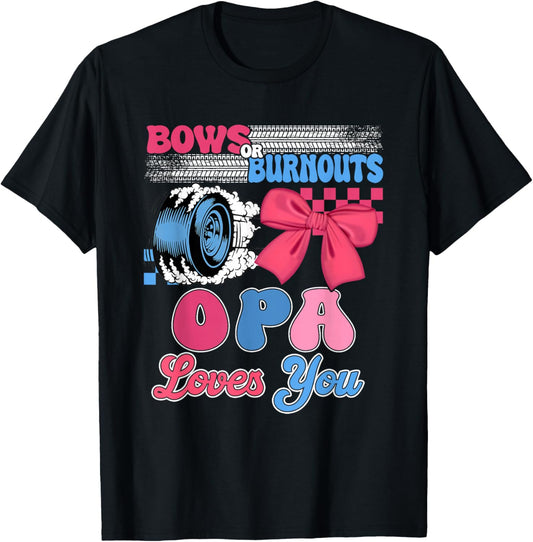 Burnouts or Bows Opa Loves You Gender Reveal Party T-Shirt - T-Shirt | Black