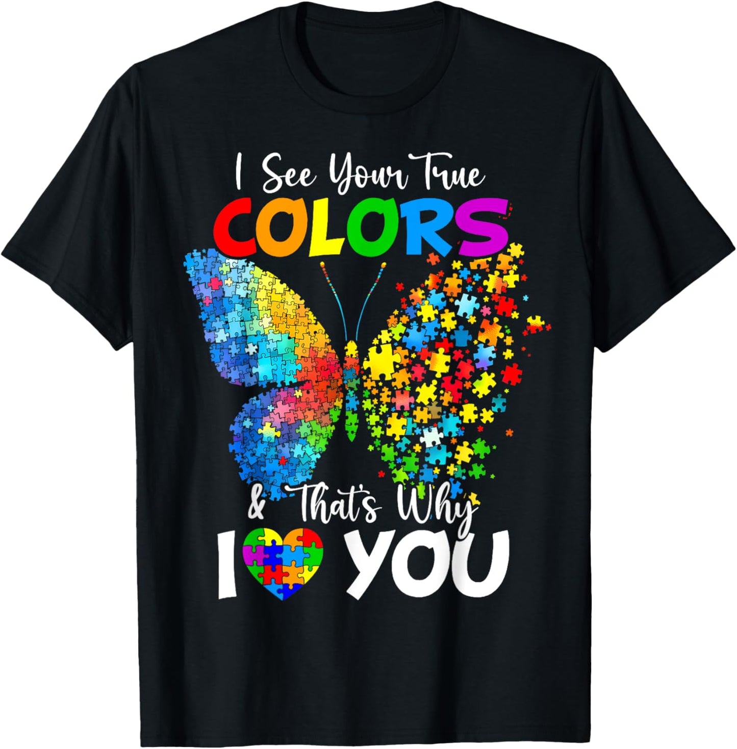 I See Your True Colors Butterfly Autism Awareness T-Shirt - T-Shirt | Black