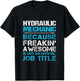 Hydraulic Mechanic - Freaking Awesome T-Shirt - T-Shirt | Black