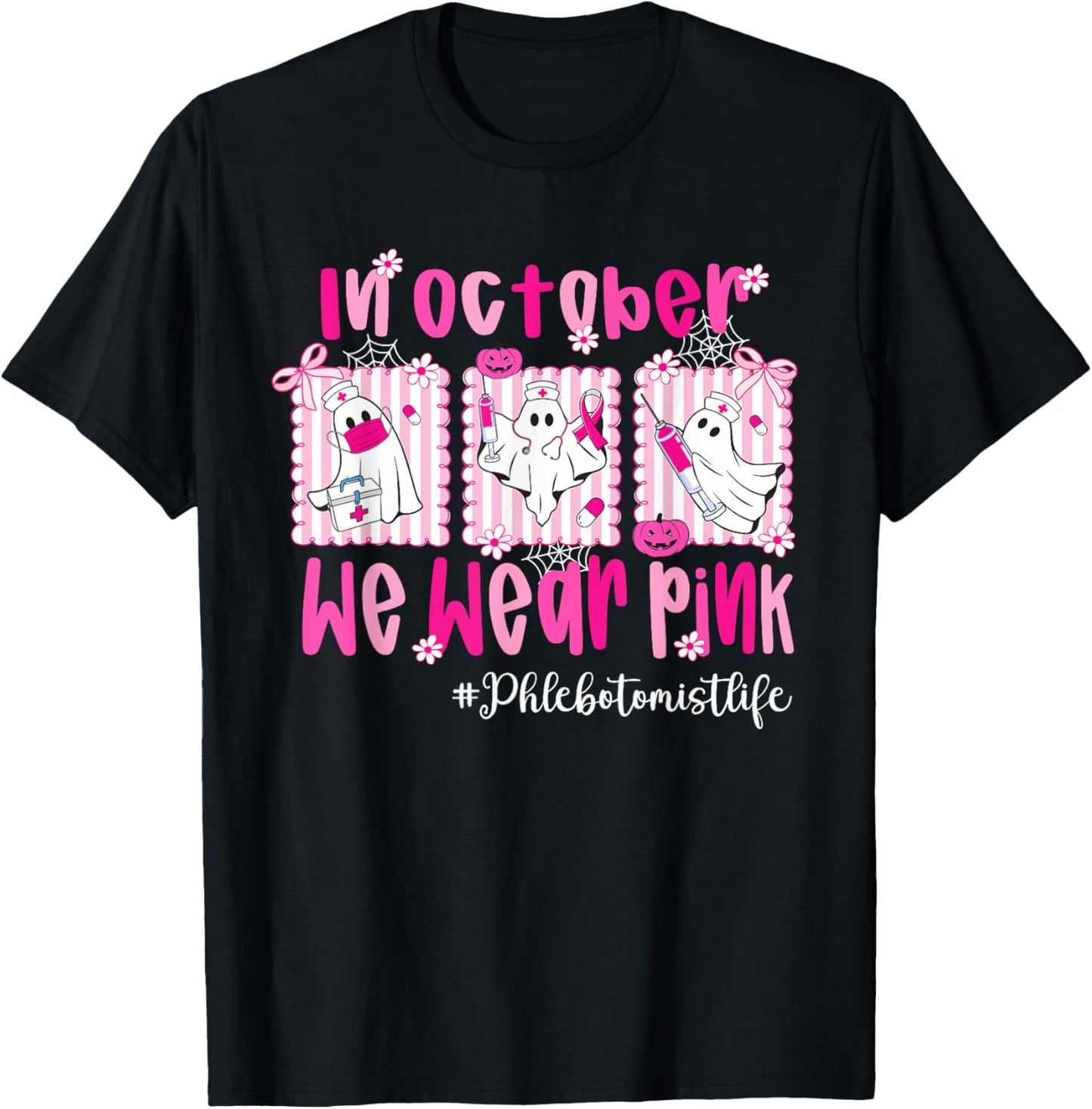in October We Wear Pink Phlebotomist Life Breast Cancer T-Shirt - T-Shirt | Black