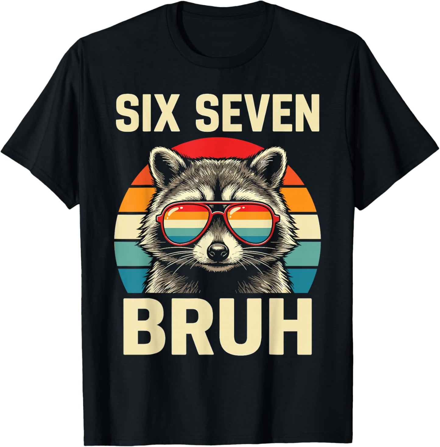 Cool Retro Six Seven Bruh Raccoon Sunglasses Meme 67 T-Shirt - T-Shirt | Black