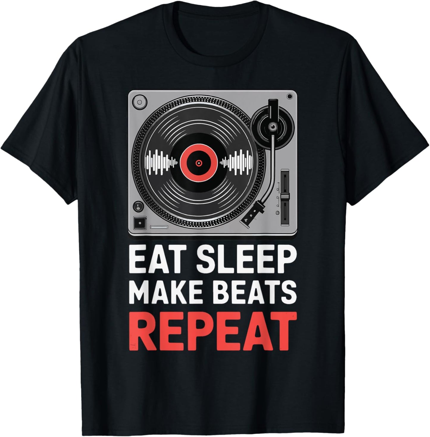 Eat Sleep Make Beats Repeat Vinyl Raver Sound Engineer T-Shirt - T-Shirt | Black