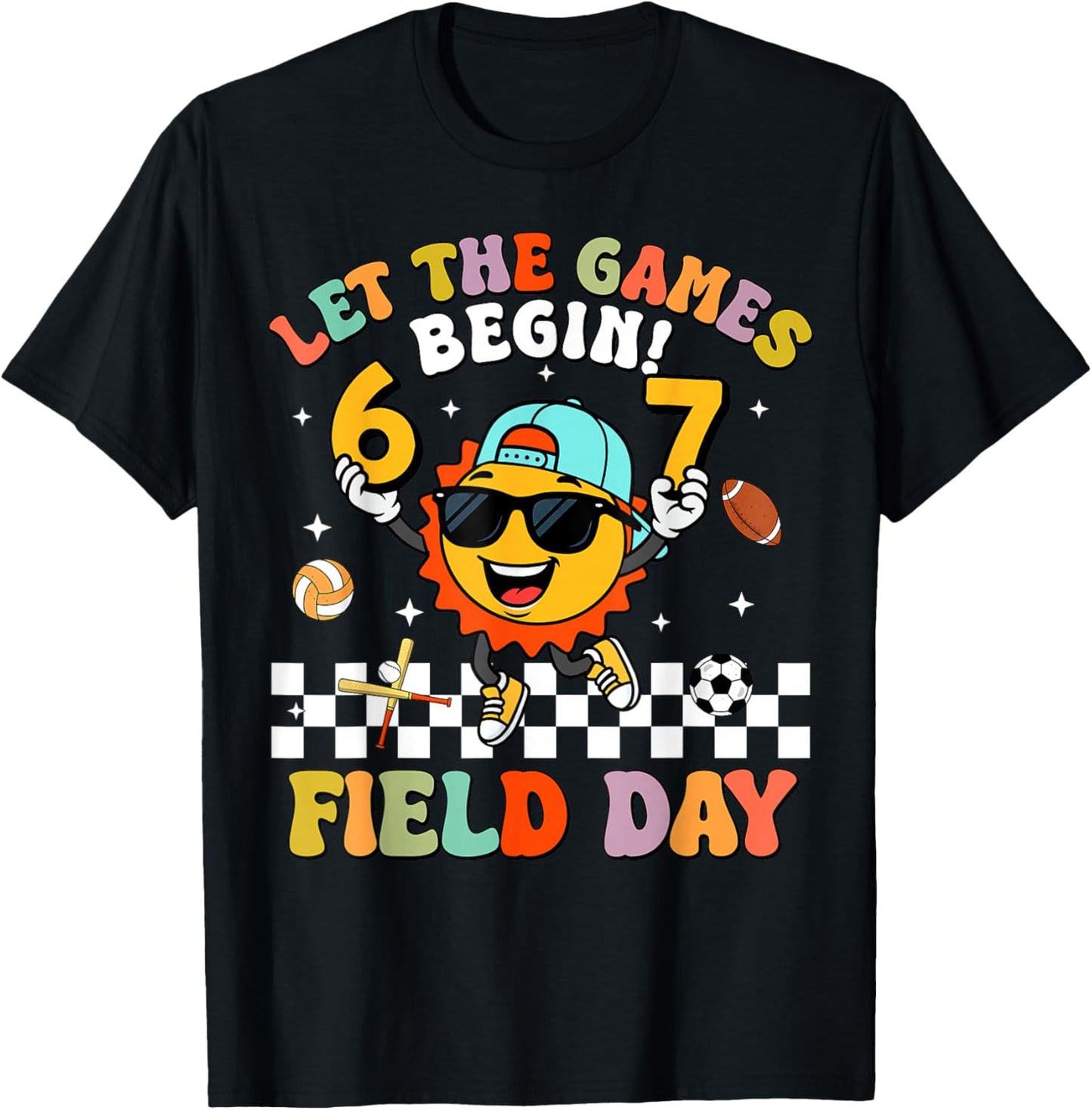 Six Seven 67 Let The Games Begin Field Day Funny Field Trip T-Shirt - T-Shirt | Black