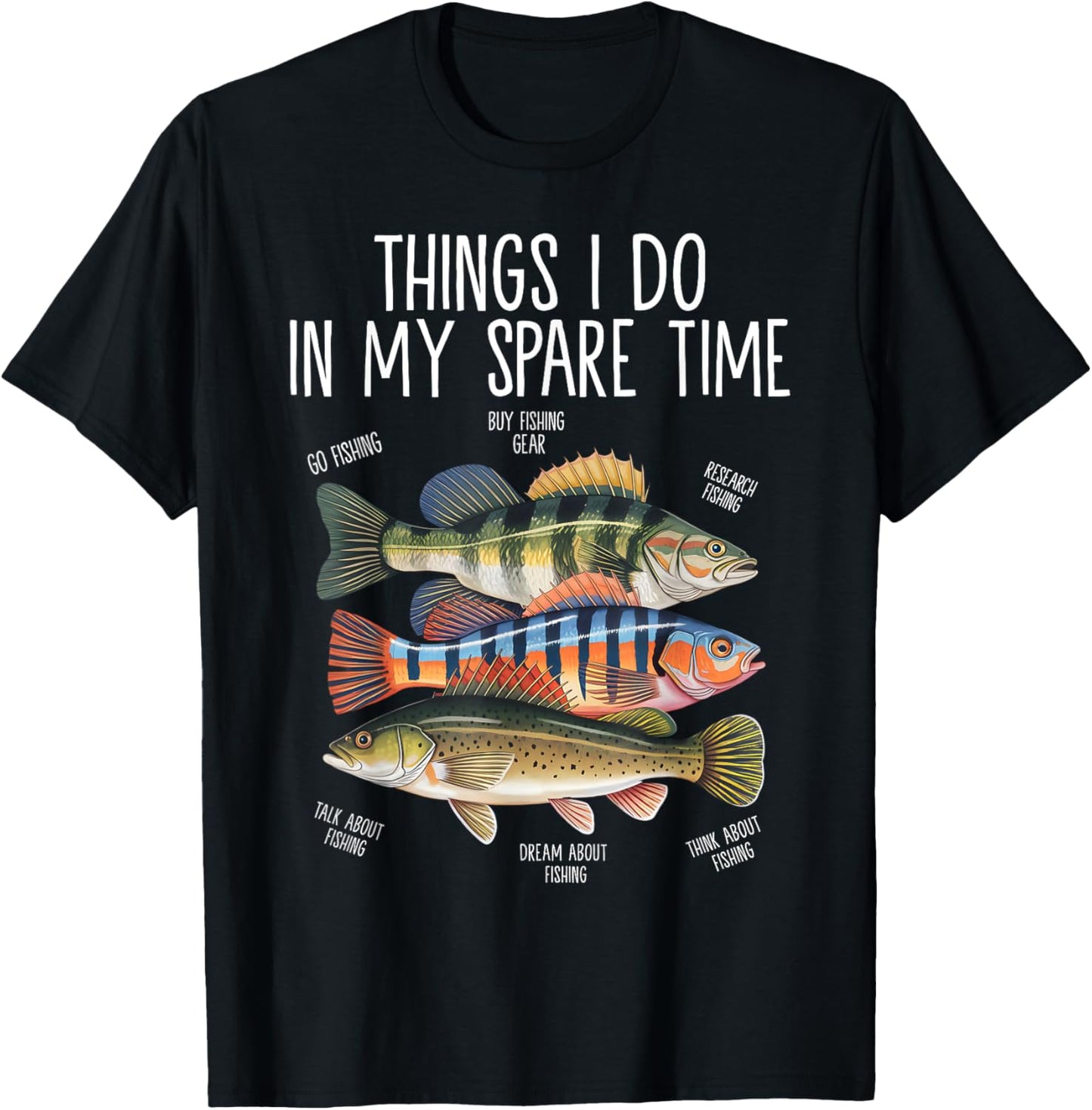 Things I Do In My Spare Time Funny Fishing T-Shirt - T-Shirt | Black