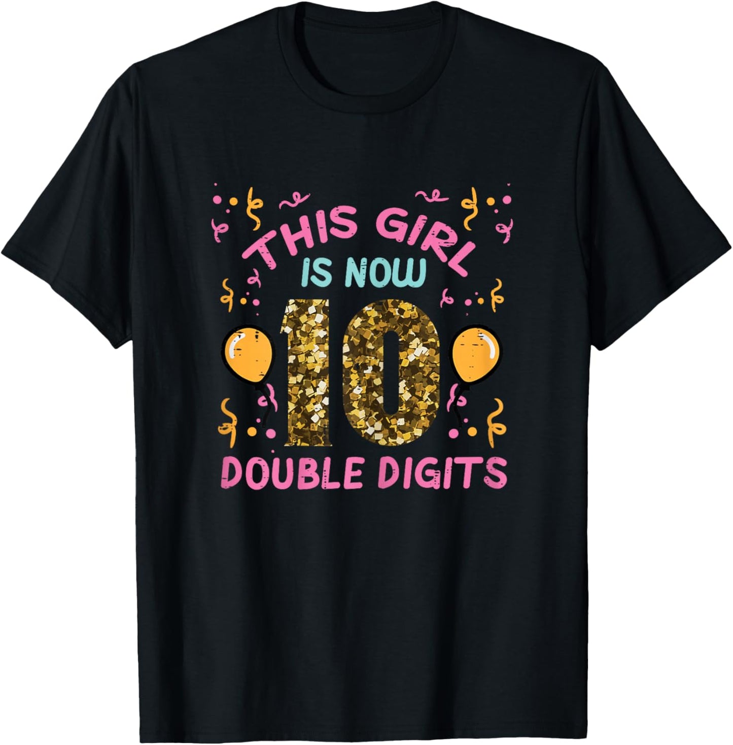 10th Birthday This Girl Now Double Digits 10 Years Old Bday T-Shirt - T-Shirt | Black