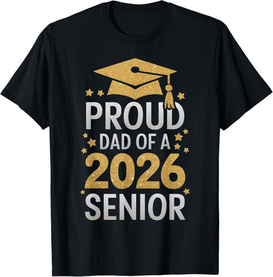 Proud Senior Dad 2026 Senior 2026 Dad Class Of 2026 Graduate T-Shirt - T-Shirt | Black