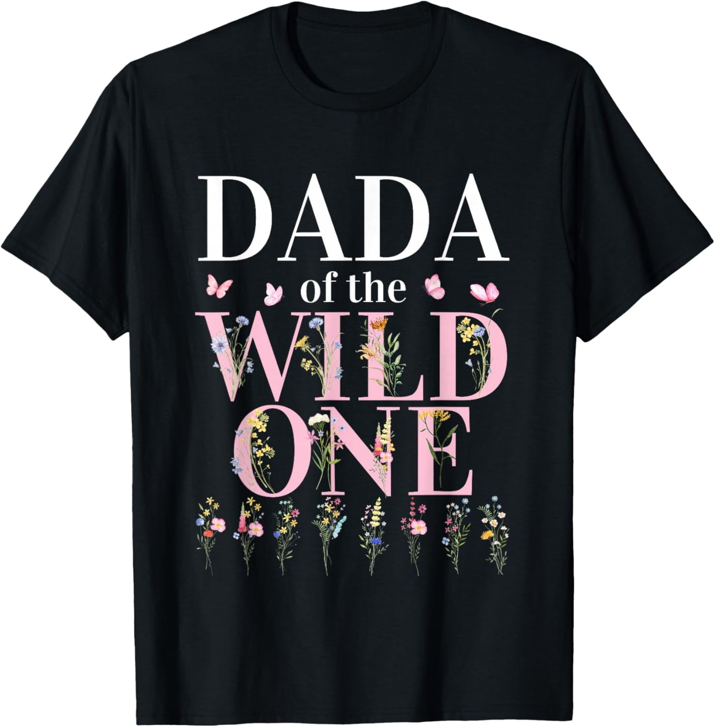 Dada Wild One Wildflower 1st Birthday Girl Family Party T-Shirt - T-Shirt | Black