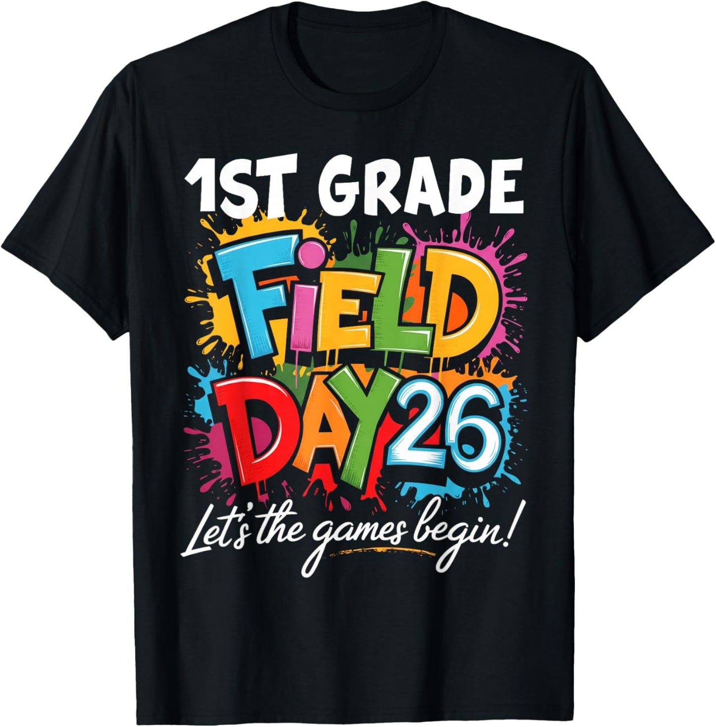 1st Grade Field Day 2026 Let The Games Begin Teacher Student T-Shirt - T-Shirt | Black