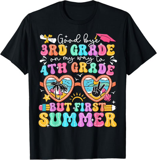 Goodbye 3rd Grade Graduation to 4th Grade But First Summer T-Shirt - T-Shirt | Black