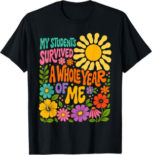 My Students Survived A Whole Year of Me Last Day of School T-Shirt - T-Shirt | Black