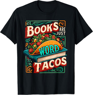 Books Are Just Word Tacos Shirt Funny Book Shirts Reader T-Shirt - T-Shirt | Black
