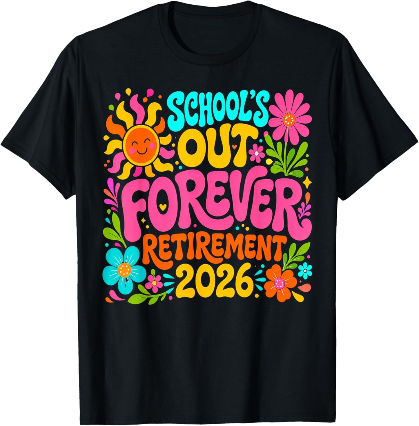 Schools Out Forever Retirement 2026 Summer T-Shirt - T-Shirt | Black