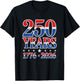 250th Anniversary 250 American 4th of July Fourth T-Shirt - T-Shirt | Black