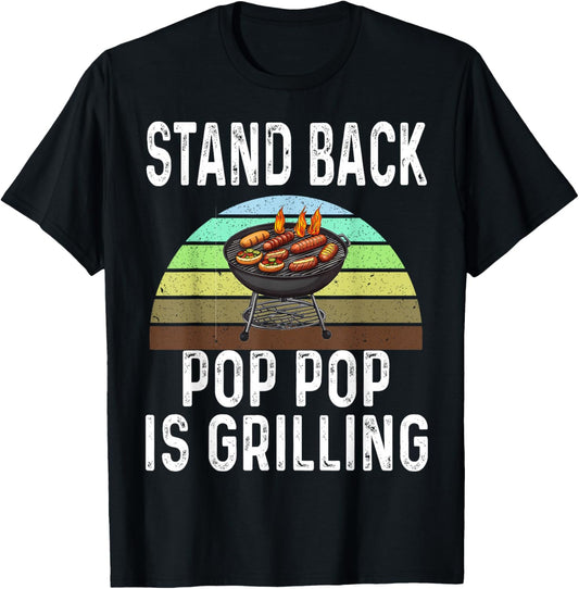 Funny Stand Back Pop Pop Is Grilling Charcoal Grill Dad T-Shirt - T-Shirt | Black