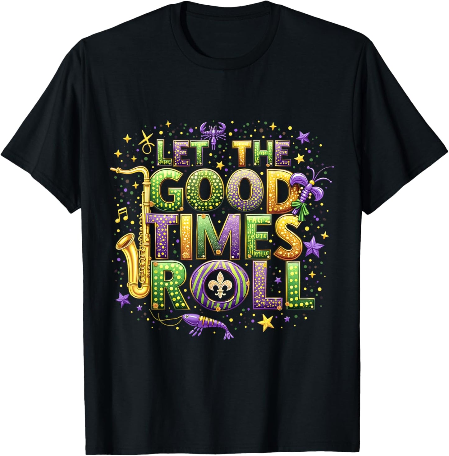 Retro Let the Good Times Roll Mardi Gras Party Lovers Design T-Shirt - T-Shirt | Black