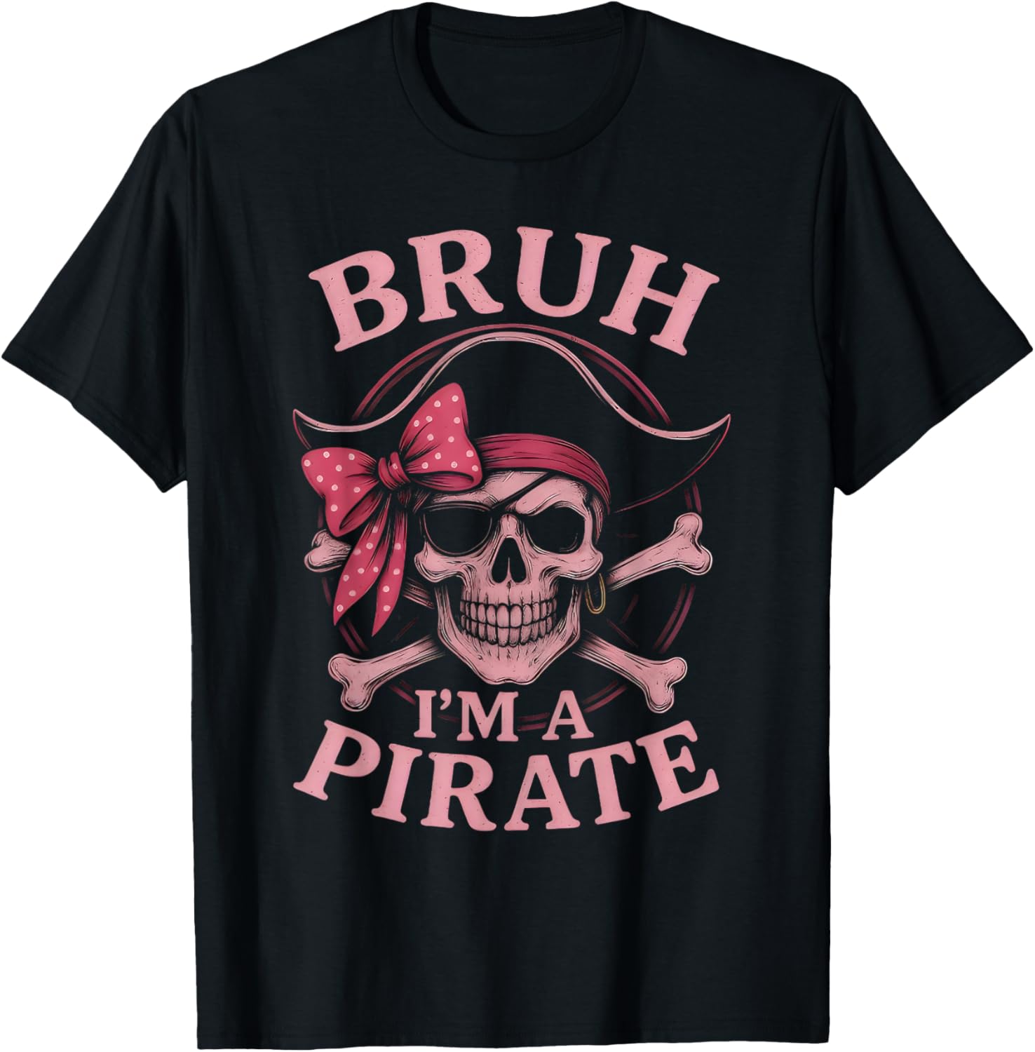 Bruh Pirate Skull Coquette Bow Costume Pretend I'm a Pirate T-Shirt - T-Shirt | Black