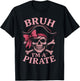 Bruh Pirate Skull Coquette Bow Costume Pretend I'm a Pirate T-Shirt - T-Shirt | Black