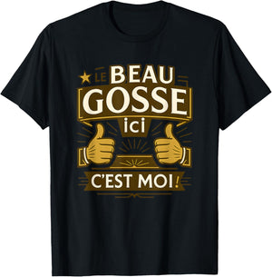 Le Beau Gosse Ici C'est Moi ! Funny Quote Original Man T-Shirt - T-Shirt | Black