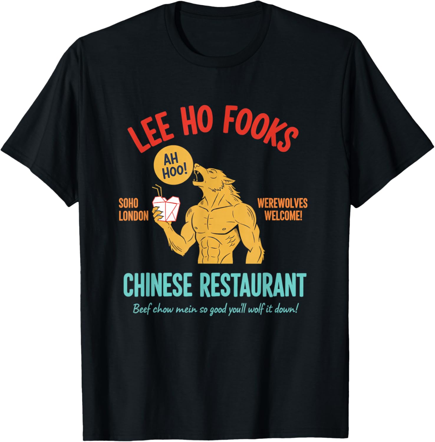 Lee Ho Fooks Chinese Restaurant Werewolves Welcome Soho Joke T-Shirt - T-Shirt | Black