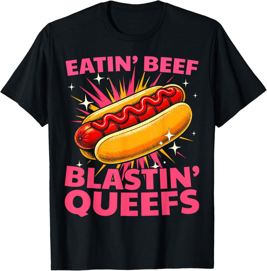 Eatin' Beef Blastin' Queefs Funny Embarrassing T-Shirt - T-Shirt | Black