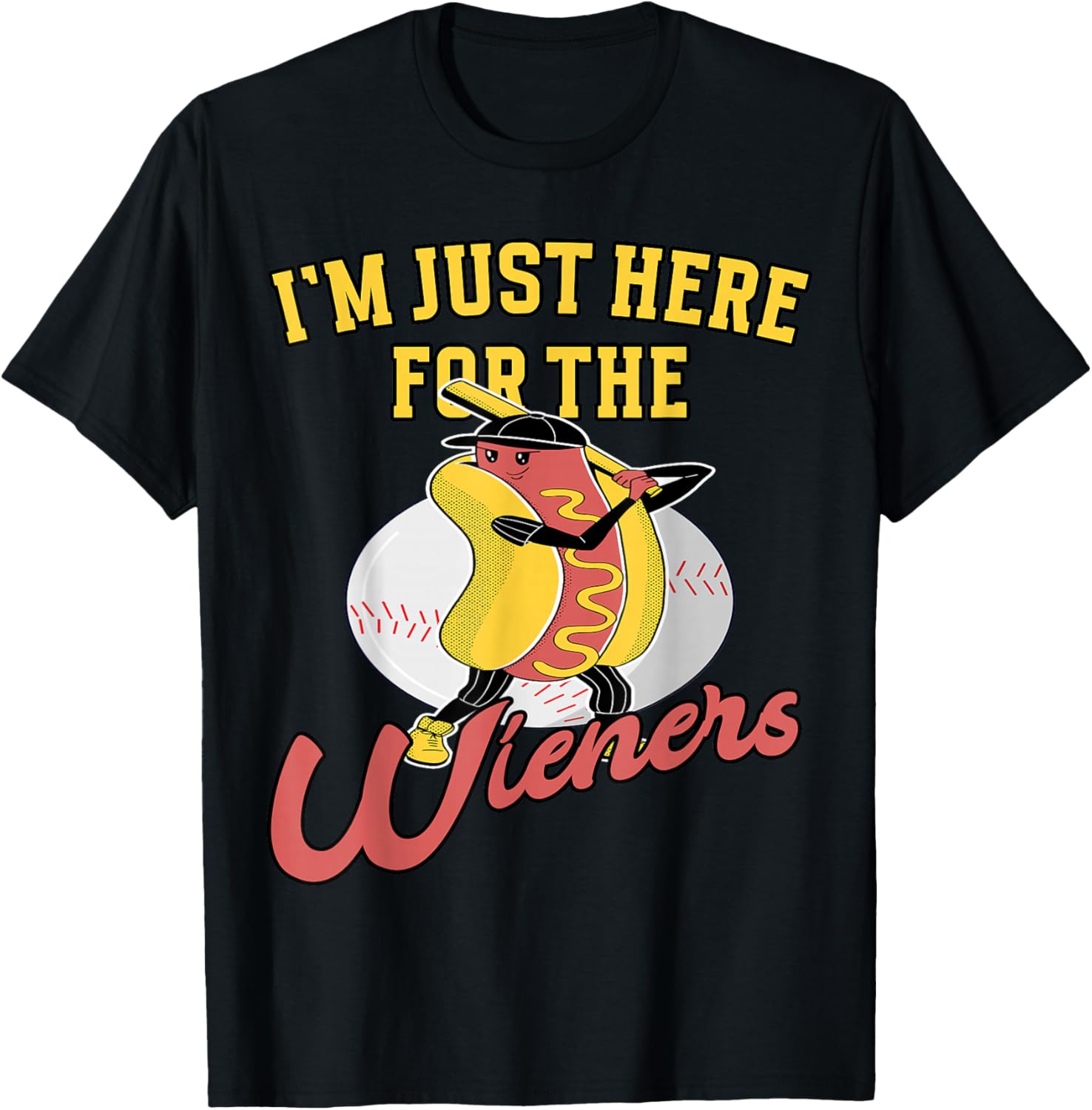 Baseball Game Im just here for the Wieners Baseball T-Shirt - T-Shirt | Black