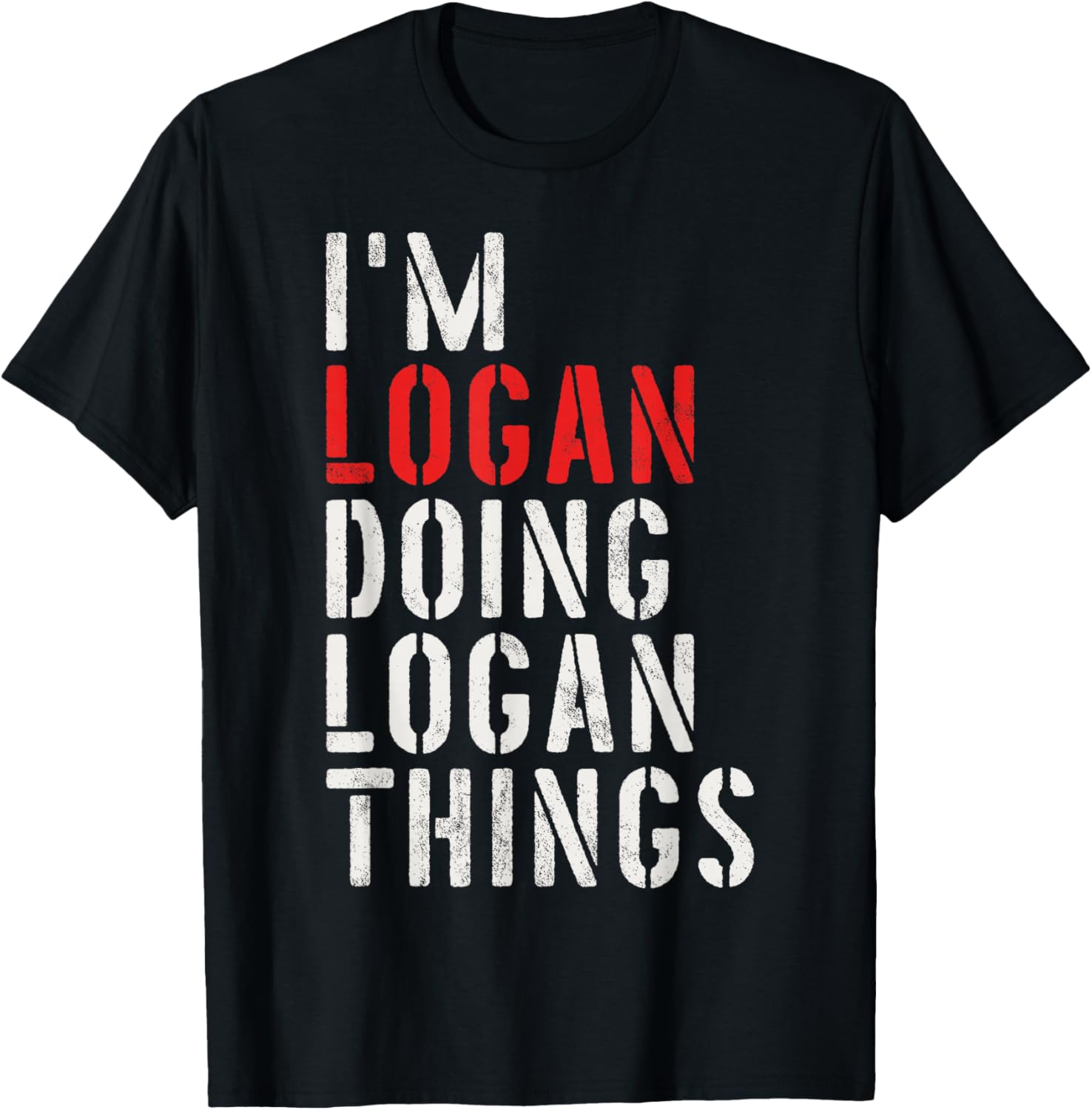 I'm Logan Doing Logan Things First Name Logan T-Shirt - T-Shirt | Black