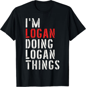 I'm Logan Doing Logan Things First Name Logan T-Shirt - T-Shirt | Black
