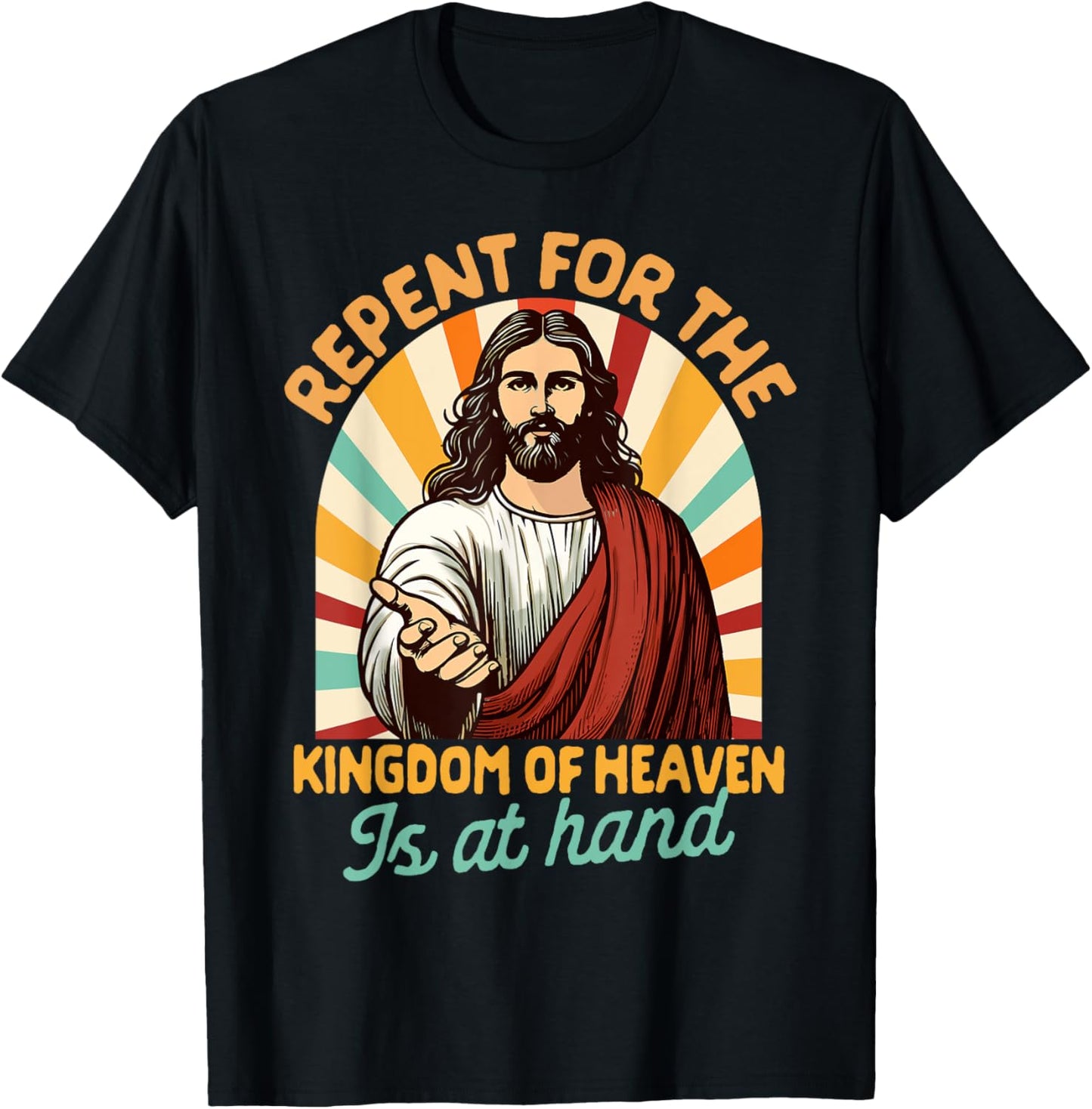 Christian Faith Repent For The Kingdom Of Heaven Is At Hand T-Shirt - T-Shirt | Black