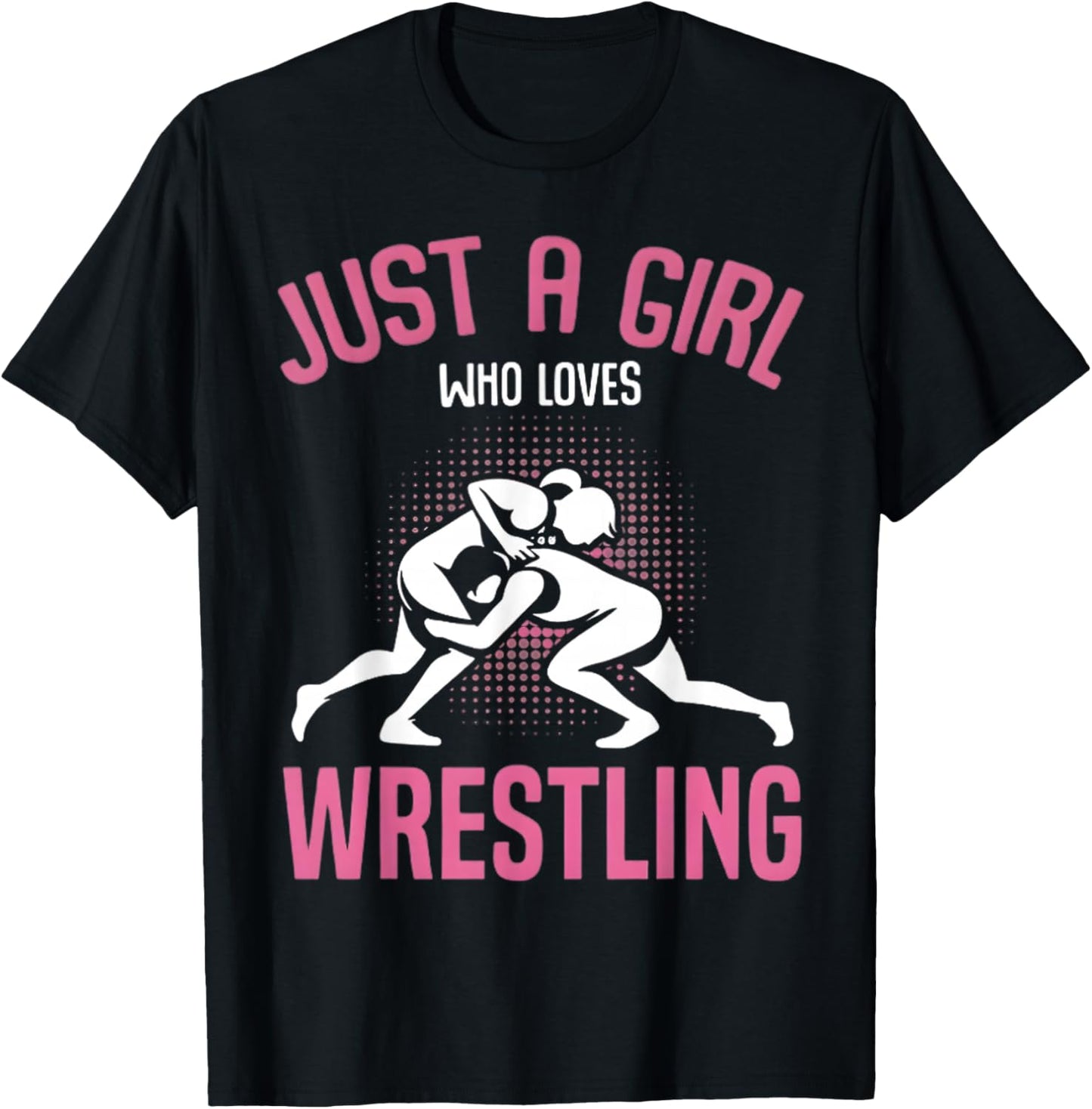 Just A Girl Who Loves Wrestling Funny Wrestler Girl T-Shirt - T-Shirt | Black