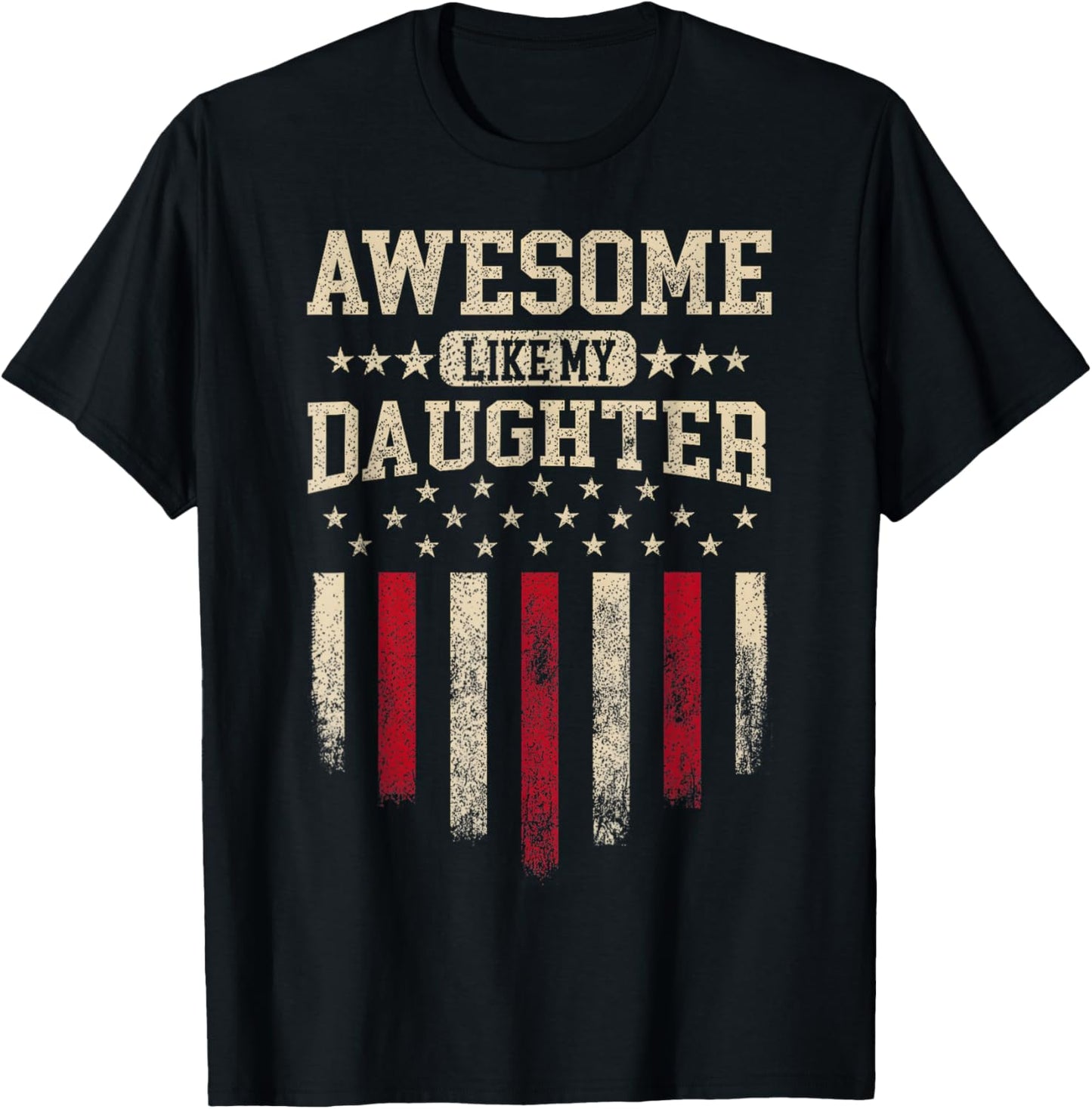 Awesome Like My Daughter USA Flag Funny Men Dad Fathers Day T-Shirt - T-Shirt | Black