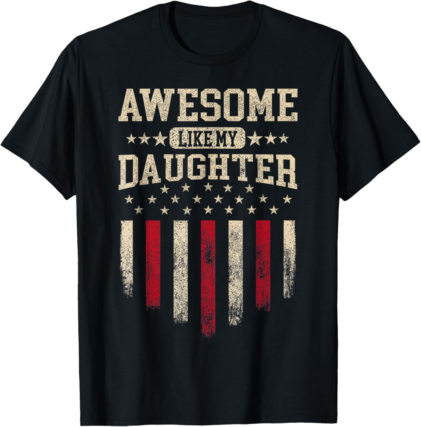 Awesome Like My Daughter USA Flag Funny Men Dad Fathers Day T-Shirt - T-Shirt | Black